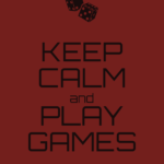 Keep Calm and Play Games